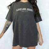 Comfort Colors Love like Jesus Shirt, Christian Graphic Tee Women, Bible Verse, Unisex Shirt, Comfy Oversized Graphic Tee, Gift For Jesus Lover