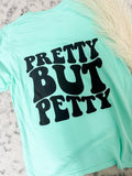 Comfort Colors Pretty But Petty Graphic Tee