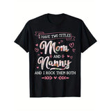 [Cotton Mothers Day T-Shirt] 100% Cotton T-Shirt - Two Titles Mom Nanny Grandma Mothers Day Christmas Birthday - S-XXXL, Black Made in USA