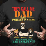 Custom Father & Kids Shirt, They Call Me Dad Because Partner In Crime, Gift From Daughter, Shirt For Dad , Father's Day Shirt Gift, Custom Shirt