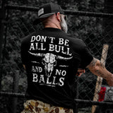 Don't Be All Bull And No Balls Men's T-Shirt