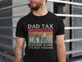 Dad Tax Shirt, Funny Dad Tee, Fathers Day Shirt, Husband Gift, Men's Funny Shirt, For Men, For Women