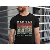 Dad Tax Tshirt, Fathers Day Shirt, Birthday Gift For Dad, Husband Gift, Men's Funny, Funny Dad Jokes Tshirt, Unisex Short Sleeve Tee, Menswear Top