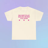 Do Not Play House Music I'll Cum Unisex Heavy Cotton Tee Festival Funny Sarcastic Shirt Sassy Edgy Chaotic Unhinged Cute Rave Party Gift, Gift For Him, Gift For Her, I love T-Shirt, I heart shirt, Love Shirt, Unisex Shirt