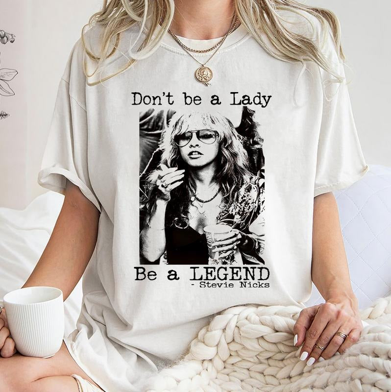 Don't Be A Lady Be A Legend Shirt Sweatshirt Hoodie, Vintage Stevie Nicks TShirt, Stevie Nicks Gifts, Tour 2024 Shirt, Music Tour Shirt