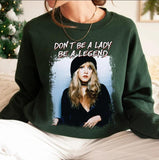 Don't Be A Lady Be A Legend Shirt Sweatshirt Hoodie, Vintage Stevie Nicks Tee, Unisex Short Sleeve, Stevie Nicks 2024 Live In Concert T-Shirt, Gift For Him, Gift For Her