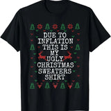 Due to Inflation Ugly Christmas Sweaters Funny Men Women T-Shirt
