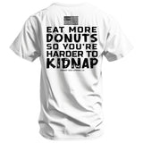 Eat More Donuts So You're Harder To Kidnap Men's T-Shirt