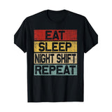 Eat Sleep Night Shift Repeat Funny Retro Night Shift Workers T-shirt180gT-shirt 100% cotton Made in USA