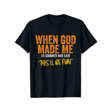 Extra Large When God Created My Humorous Quotes T-shirt, 100% Cotton, Single sided Printing, Black Short sleeved T-shirt, New Year 2025 Gift, Suitable for Family and Friends, Made in USA
