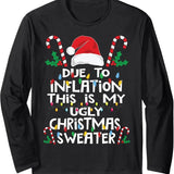 Funny Due to Inflation Ugly Christmas Sweaters For Men Women Long Sleeve T-Shirt