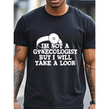 [Funny Graphic Black Tee] Funny Graphic Black T-Shirt - I'm Not A Gynecologist But I'll Take A Look - 100% Cotton Soft Crew Neck Moisture-Wicking Breathable Gym-Friendly Men's T-Shirts Made in USA