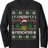 Funny Merry Frenchmas French Bulldog Christmas Ugly Sweater Long Sleeve T-Shirt