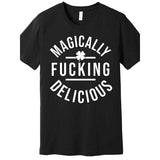 [Funny St Patricks Tee] St Patricks Day Funny Premium T-Shirt - Magically Fucking Delicious - Men's Short Sleeve Graphic T-shirt Collection black AA 228945 Made in USA