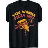 Funny you want pizza my food lover men's T-shirt Made in USA