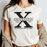 Gen X Raised On Hose Water And Neglect T-Shirt, Funny Quotes Shirt, Vintage Inspired Shirt, Nostalgic Gift, Funny Women Shirt