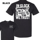 Glock In Glock We Trust T-shirt - Gift For Gun Lover Military Style Nature Hunting Enthusiast Outfit Gift For Men And Women Dad Cotton
