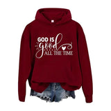 God Is Good All The Time Hoodie Casual Street Style Fleece Fabric Pullover Sweatshirt Gifts for Women for Men