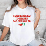 Good Girls Go To Heaven, Bad Girls Go To Chili's Shirt Casual Style Crew Neck Short Sleeve T-Shirt Tops Trendy for Unisex, Perfect Gift