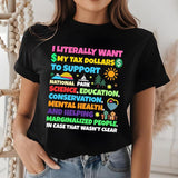 Hands Off Tshirt, I Literally Want My Tax Dollars To Support National Parks Shirt, Protect our National Parks Sweatshirt and Hoodie, Support National Parks