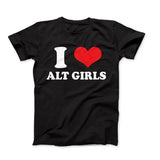 I Love ALT Girls Shirt, I Heart ALT Girls Shirt, ALT Girls Tee, I Love Alternative Girls Gift, Alternative Girls Lover, Emo Girl, Goth Girl- Unisex T-Shirt,  Trending shirt, Gift for him/ Her, Gift for Girlfriend | Shortsleeve Crewneck Cotton