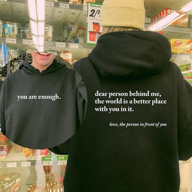 You Are Enough Dear Person Behind Me 2Sided T-Shirt/Hoodie Vintage for Men and Women, Unisex Vintage Crewneck Tee - Casual, Menswear
