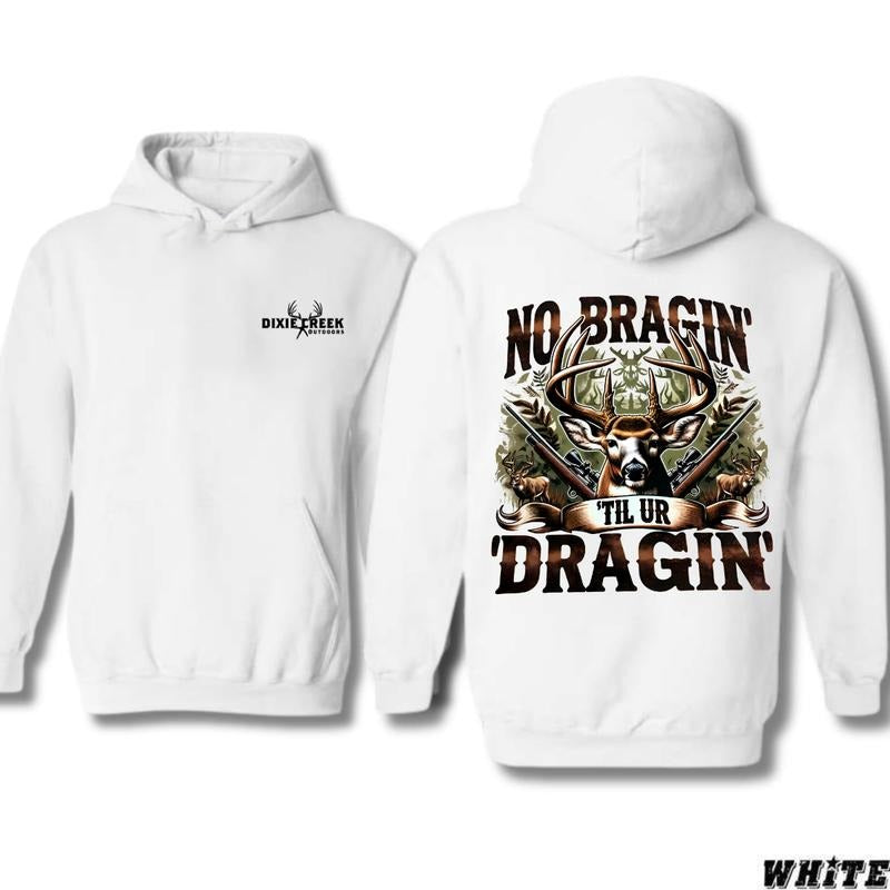 Deer Hunting Hoodie - No Braggin Til Ur Draggin T-Shirt/Hoodie - Unique T-Shirt/Hoodie Vintage for Men and Women, Unisex Workwear Tee - Casual, Menswear