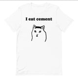 I Eat Cement Cursed Cat, Funny Meme Shirt, Ironic Shirt, Cat Lover Gift