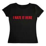 I HATE IT HERE Baby Tee, Aesthetic Cute, Vintage Street Women Print Grunge T-shirt , Casual Punk Streetwear, Grunge T-shirt, Y2k Clothes Gothic Emo Girl, Gift For Girlfriend