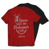 I Know That My Redeemer Lives Christian Religious T-Shirt Casual Classic