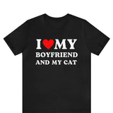 I Love My Boyfriend And My Cat, I Heart My Boyfriend TShirt, Gift for Her, Gift for Girlfriend, Personalized Couples Valentine's Day Gift