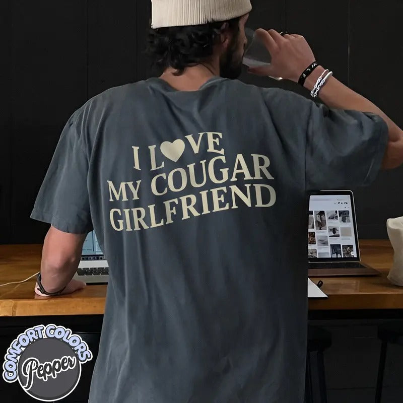 I Love My Cougar Girlfriend Comfort Colors Shirt, Boyfriend Gift, I Love My Girlfriend Tee, I Heart My Cougar Shirt, Valentines Gift, Trending T-shirt