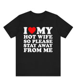 I Love My Hot Wife T-Shirt, I Love My Wife Tee, Funny Husband Shirt, Husband Gift Idea, Husband Birthday Gift, Married Couples