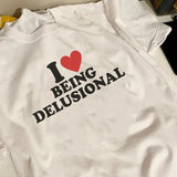 I Love Tee, Unisex T-shirt, Gift for him, Gift for her, Trending shirt, I heart | I Love Being Delusional | 90s Aesthetic Shirt | | Funny  t-Shirt |