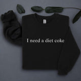 I Need a Diet Coke Sweatshirt, Diet Coke Hoodie & Sweatshirt, Unisex Hoodie & Sweatshirt,