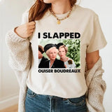 I Slapped Ouiser Boudreaux Shirt, Funny Quotes Steel Merch, Mother's Day Gift Top Womenswear Streetwear