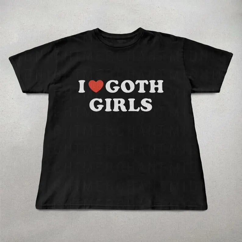 I love goth girls shirt, Unisex cotton shirts, Gothic shirt, Gifts for goth girls, cute shirts, trendy shirts, Funny shirt, Goth graphic tee T-Shirt, Unisex, Gift, Graphic T Shirt, Gift For Him, Gift For Her