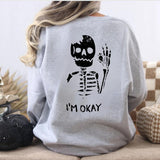 I'm Okay Skull Shirt Sweatshirt Hoodie, Trending Shirt 2025, Gifts Suitable for Him for Her, All Seasons Outfit