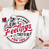If I Had Feelings They'd Be For You Sweatshirt And Tshirt Casual Comfortable Womenswear