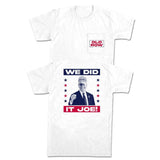 We Did It Joe Pocket Tee