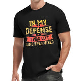 In My Defense I Was Left Unsupervised Print Men's Round Neck Short Sleeve Tee Fashion Regular Fit T-Shirt Top For Spring Summer Holiday Leisure Vacation Made in USA