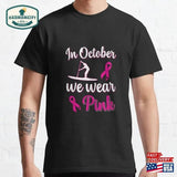 In October We Wear Pink Breast Classic T-shirt Unisex Sweatshirt