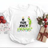 Is this Jolly Enough,Christmas Grinchhh Shirt, Christmas Shirt