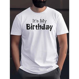 It's My Birthday Print T Shirt, Tees For Men, Casual Short Sleeve T-shirt For Summer Made in USA