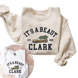 It's a Beaut Clark Sweatshirt, Griswold Sweatshirt, Funny Sweatshirt for Women