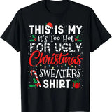 Its Too Hot For Ugly Christmas Sweaters Funny Xmas PJs Men T-Shirt