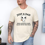 Just A Dad Who Always Came Back With The Milk T-Shirt, Dad Shirt, Funny Fathers Day Retro Tee, Vintage Cute Humor Shirt, Funny Dad Shirt, New Dad Shirt, Father's Day Shirt, Dad Gifts