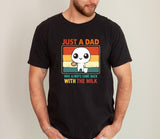 Just A Dad Who Always Came Back With The Milk Tee Shirt, Funny Fathers Day Graphic Tee, Fathers Day Gift, Dad Shirt, Papa Tee, Aesthetic Unhinged, Gifts For Husband, Unisex T-Shirt, Gifts For Him, Short Sleeve Tee Shirt, Gifts For Birthday fitted