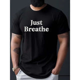 Just Breathe Print Men's Casual Comfy Short Sleeve Crew Neck T-shirt, Summer Outdoor Made in USA