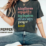 Liberal Progressive Shirt, Kindness Equality Inclusion Diversity Peace Love Shirt, Democrat Shirt, Activist Equal Rights Shirt, Equality Tee